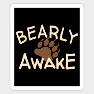 Funny Bearly Awake Bear Paw Design Magnet